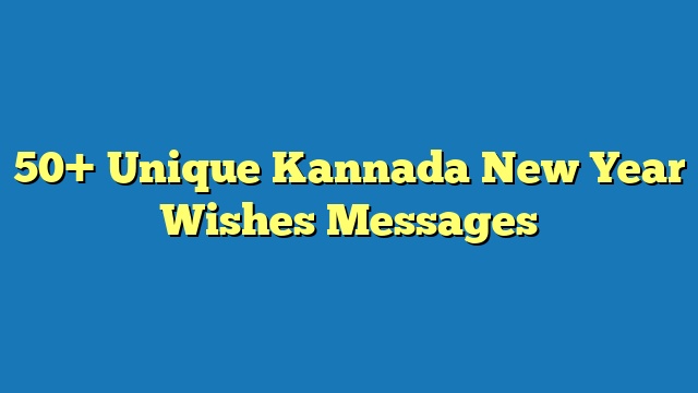 50+ Unique Kannada New Year Wishes Messages
