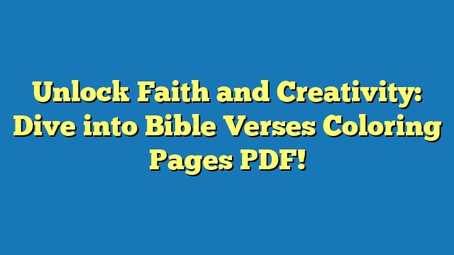 Unlock Faith and Creativity: Dive into Bible Verses Coloring Pages PDF!