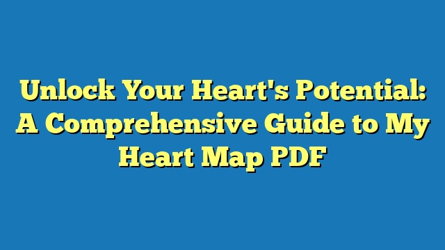 Unlock Your Heart's Potential: A Comprehensive Guide to My Heart Map PDF